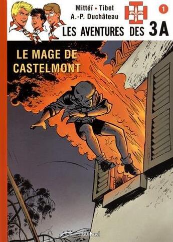 Couverture du livre « Les aventures des 3A Tome 1 : le mage de Castelmont » de Tibet et Mittei et Andre-Paul Duchateau aux éditions Bd Must