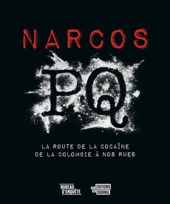 Couverture du livre « Narcos PQ : la route de la cocaïne de la Colombie à nos rues » de  aux éditions Editions Du Journal