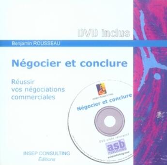 Couverture du livre « Négocier et conclure ; réussir vos négociations commerciales » de Benjamin Rousseau aux éditions Eyrolles