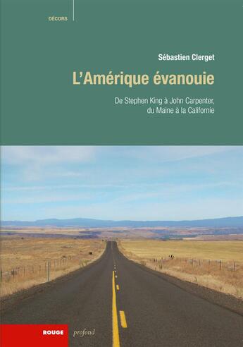 Couverture du livre « L'Amérique évanouie ; de Stephen King à John Carpenter, du Maine à la Californie » de Sebastien Clerget aux éditions Rouge Profond