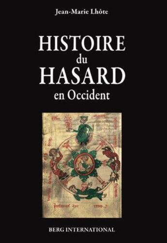 Couverture du livre « Histoire du hasard en occident » de Lhote Jean-Marie aux éditions Berg International