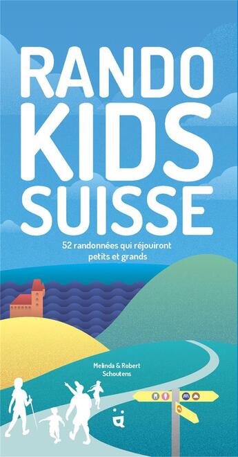 Couverture du livre « Randos kids Suisse : 52 randonnées qui satisferont petits et grands » de Melinda Schoutens et Robert Schoutens aux éditions Helvetiq