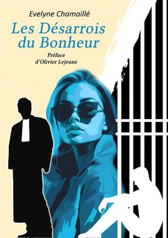 Couverture du livre « Les desarrois du bonheur » de Evelyne Chamaille aux éditions Thebookedition.com