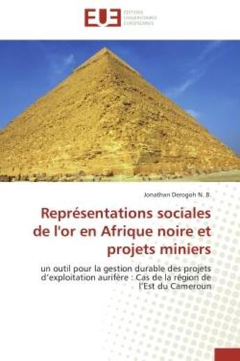 Couverture du livre « Representations sociales de l'or en afrique noire et projets miniers » de Derogoh N. B.-J aux éditions Editions Universitaires Europeennes