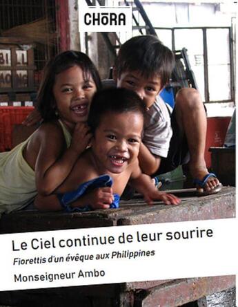 Couverture du livre « Le Ciel continue de leur sourire ; fiorettis d'un évêque aux Philippines » de Ambo David aux éditions Chora