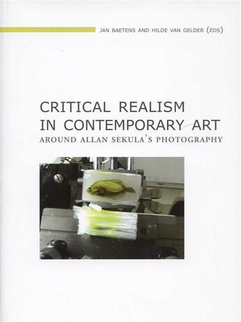 Couverture du livre « Critical realism in contemporary art. around allan sekula's photograp hy » de Van Gel Baetens Jan aux éditions Leuven University Press