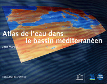 Couverture du livre « Atlas de l'eau dans le bassin mediterraneen » de Jean Margat aux éditions Unesco