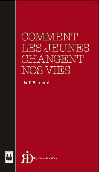 Couverture du livre « Comment les jeunes changent nos vies » de Jalil Bennani aux éditions Eddif Maroc