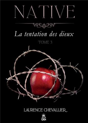 Couverture du livre « Native t.3 : la tentation des dieux » de Laurence Chevallier aux éditions Bookelis