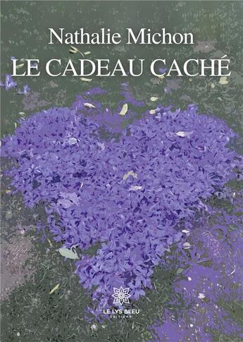 Couverture du livre « Le cadeau caché » de Nathalie Michon aux éditions Le Lys Bleu