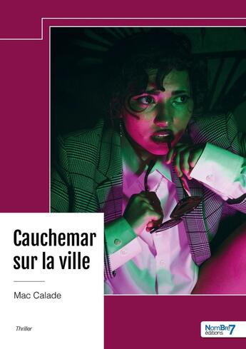 Couverture du livre « Cauchemar sur la ville » de Mac Calade aux éditions Nombre 7