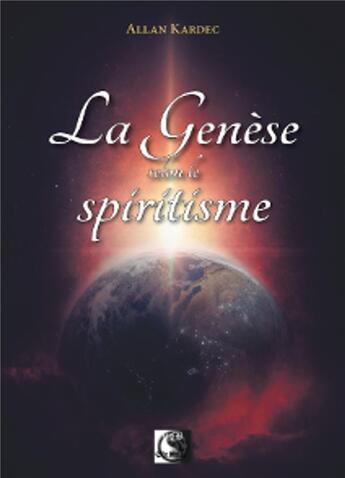 Couverture du livre « La genèse selon le spiritisme » de Allan Kardec aux éditions Vfb Editions