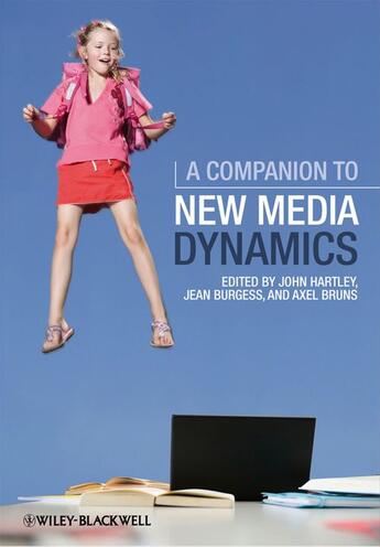 Couverture du livre « A Companion to New Media Dynamics » de John Hartley et Jean Burgess et Axel Bruns aux éditions Wiley-blackwell