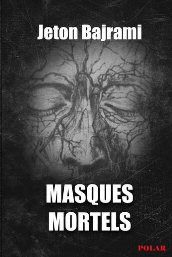 Couverture du livre « Masques mortels » de Jeton Bajrami aux éditions Lulu