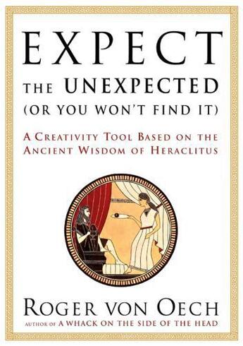 Couverture du livre « Expect the Unexpected (Or You Won't Find It) » de Von Oech Roger aux éditions Free Press