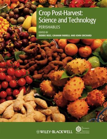 Couverture du livre « Crop Post-Harvest: Science and Technology, Perishables » de Graham Farrell et Debbie Rees et John Orchard aux éditions Wiley-blackwell