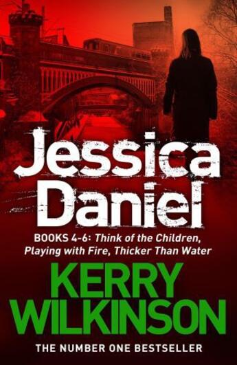 Couverture du livre « DS Jessica Daniel series: Think of the Children/Playing with Fire/Thic » de Wilkinson Kerry aux éditions Pan Macmillan