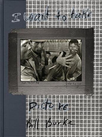 Couverture du livre « Bill burke i want to take picture » de Bill Burke aux éditions Twin Palms