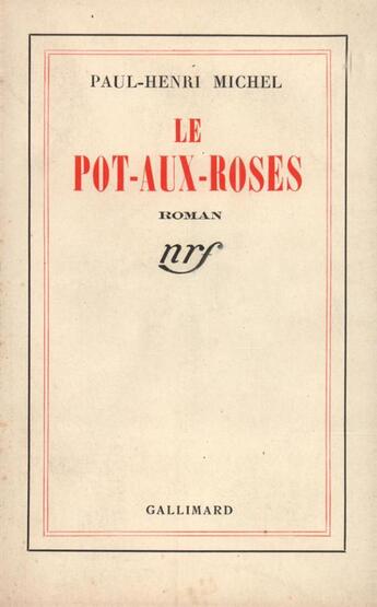 Couverture du livre « Le pot aux roses » de Paul-Henri Michel aux éditions Gallimard