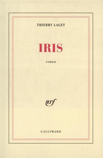 Couverture du livre « Iris » de Thierry Laget aux éditions Gallimard