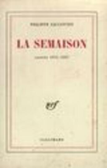 Couverture du livre « La Semaison (Carnets 1954-1967) » de Philippe Jaccottet aux éditions Gallimard