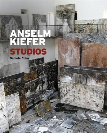 Couverture du livre « Anselm kiefer : studios - illustrations, couleur » de Daniele Cohn aux éditions Flammarion