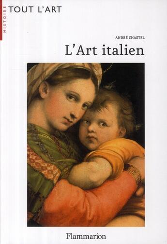 Couverture du livre « L'art italien » de André Chastel aux éditions Flammarion