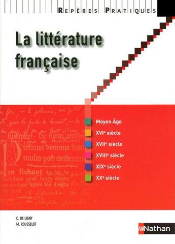 Couverture du livre « La littérature française » de Cecile De Ligny et M. Rousselot aux éditions Nathan