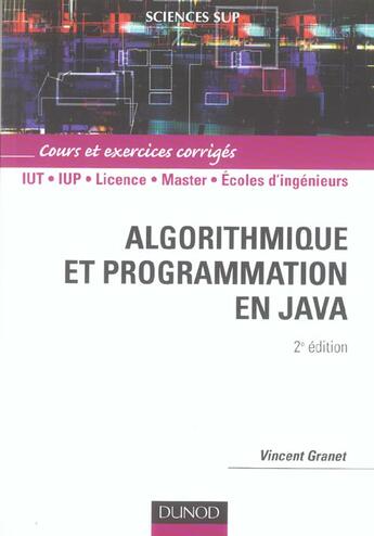 Couverture du livre « Algorithmique et programmation en Java ; cours et exercices corrigés (2e édition) » de Vincent Granet aux éditions Dunod