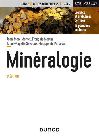 Couverture du livre « Minéralogie (2e édition) » de Jean-Marc Montel et Philippe De Parseval et Francois Martin et Anne-Magalie Seydoux aux éditions Dunod