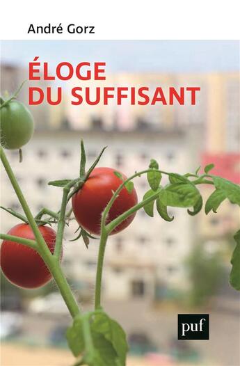 Couverture du livre « Éloge du suffisant » de Andre Gorz aux éditions Puf