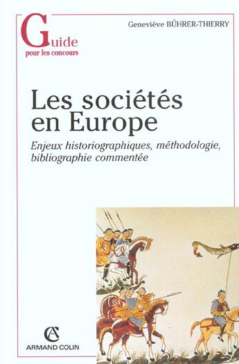 Couverture du livre « Les Societes En Europe ; Enjeux Historiographiques Methodologie Bibliographie Commentee » de Genevieve Buhrer-Thierry aux éditions Armand Colin