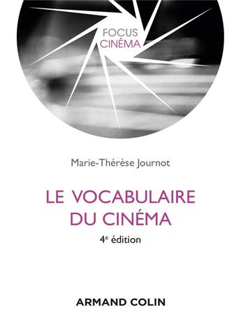 Couverture du livre « Le vocabulaire du cinéma (4e édition) » de Marie-Therese Journot aux éditions Armand Colin