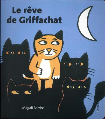 Couverture du livre « Le rêve de griffachat » de Magali Bardos aux éditions Ecole Des Loisirs