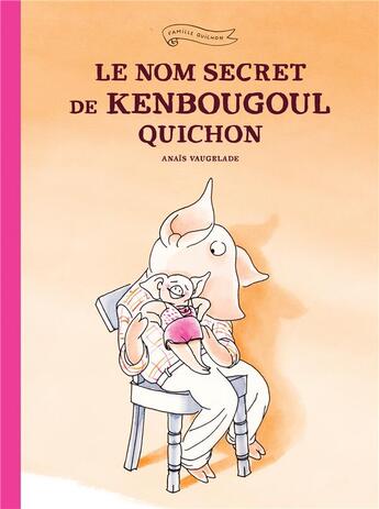 Couverture du livre « Le nom secret de Kenbougoul Quichon » de Anais Vaugelade aux éditions Ecole Des Loisirs