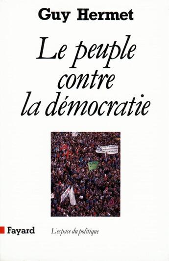 Couverture du livre « Le peuple contre la démocratie » de Guy Hermet aux éditions Fayard