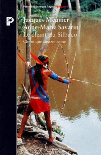 Couverture du livre « Le Chant du Silbaco » de Meunier Jacques et Savarin Anne-Marie aux éditions Payot