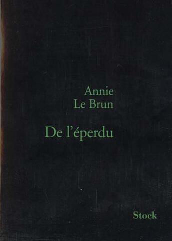 Couverture du livre « De l'éperdu » de Annie Le Brun aux éditions Stock