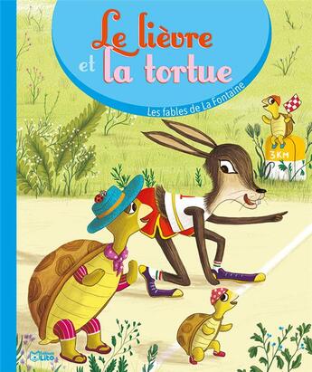 Couverture du livre « Le lièvre et la tortue » de Crescence Bouvarel et Jean De La Fontaine aux éditions Lito