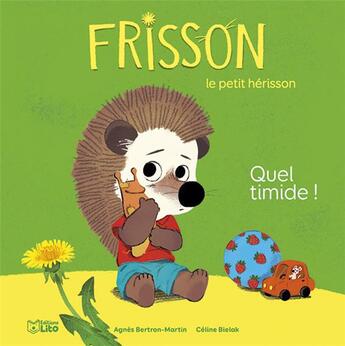 Couverture du livre « Frisson : quel timide ! » de Agnes Bertron-Martin et Celine Bielak aux éditions Lito