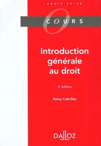 Couverture du livre « Introduction Generale Au Droit ; 3e Edition » de Remy Cabrillac aux éditions Dalloz