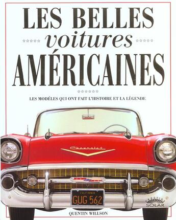 Couverture du livre « Les belles voitures americaines les modeles qui ont fait l'histoire et la legende » de  aux éditions Solar