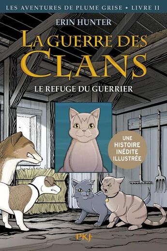 Couverture du livre « La guerre des clans - les aventures de Plumes Grise Tome 2 : le refuge du guerrier » de Erin Hunter et James L. Barry aux éditions Pocket Jeunesse