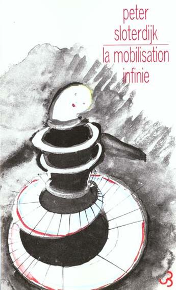 Couverture du livre « La mobilisation infinie » de Peter Sloterdijk aux éditions Christian Bourgois