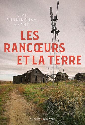 Couverture du livre « Les rancoeurs et la Terre » de Kimi Cunningham Grant aux éditions Buchet Chastel