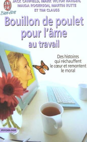 Couverture du livre « Bouillon de poulet pour l'ame au travail » de Jack Canfield aux éditions J'ai Lu