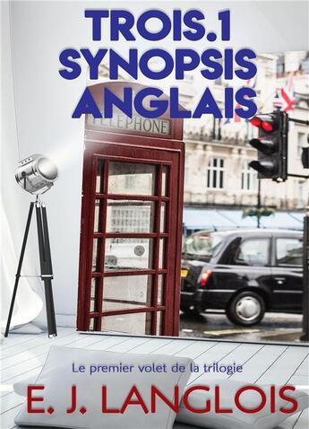 Couverture du livre « Trois t.1 ; synopsis anglais » de E. J. Langlois aux éditions Books On Demand