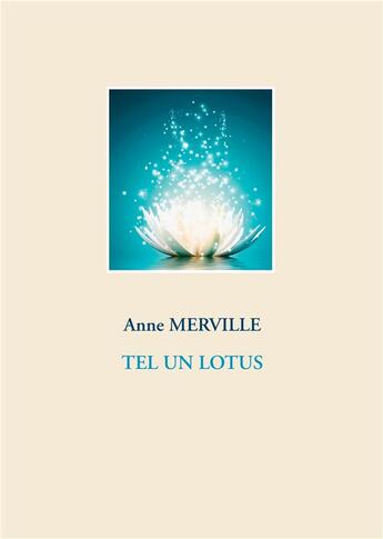 Couverture du livre « Tel un lotus » de Anne Merville aux éditions Books On Demand