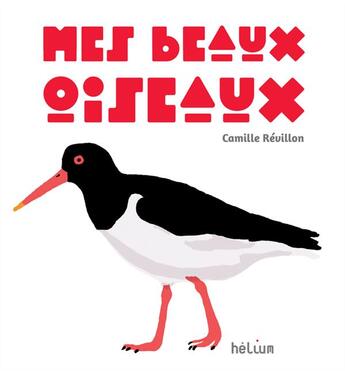 Couverture du livre « Mes beaux oiseaux » de Camille Revillon aux éditions Helium