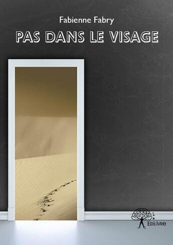 Couverture du livre « Pas dans le visage » de Fabienne Fabry aux éditions Edilivre